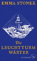 Emma Stonex - Die Leuchtturmwärter - S. Fischer